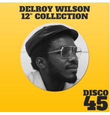 Delroy Willson - 12" Collection - Delroy Wilson