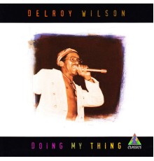 Delroy Wilson - Doing My Thing