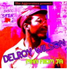 Delroy Wilson - Man from JA