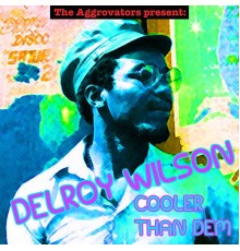 Delroy Wilson - Cooler Than Dem