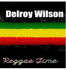 Delroy Wilson - Reggae Time