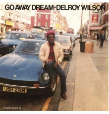 Delroy Wilson - Go Away Dream