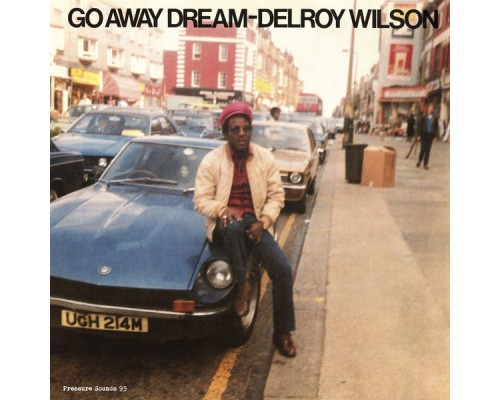 Delroy Wilson - Go Away Dream