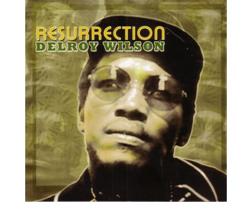 Delroy Wilson - Resurrection