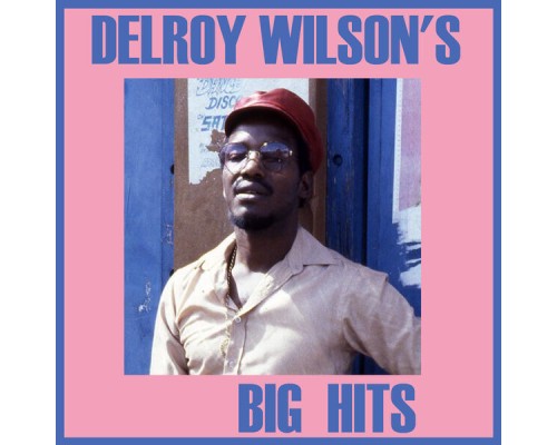 Delroy Wilson - 40 Greatest Hits