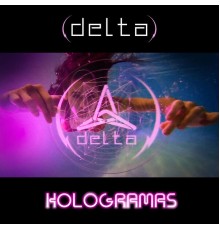 Delta - Hologramas