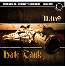 Delta 9 - Hate Tank