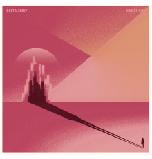 Delta Sleep - Ghost City