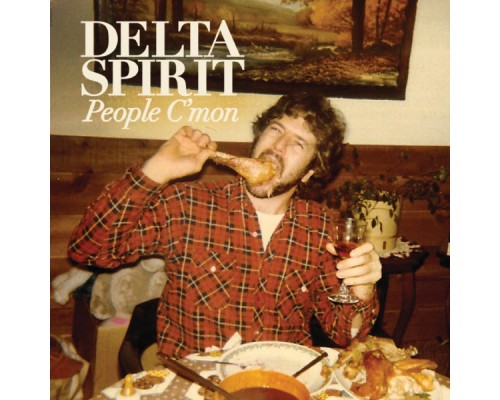 Delta Spirit - People C'Mon / Trashcan