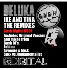 Deluka - Ike & Tina (The Remixes)