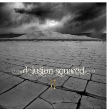 Delusion Squared - II