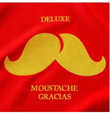 Deluxe - Moustache Gracias