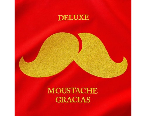 Deluxe - Moustache Gracias