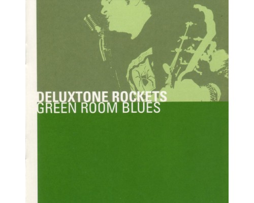 Deluxtone Rockets - Green Room Blues