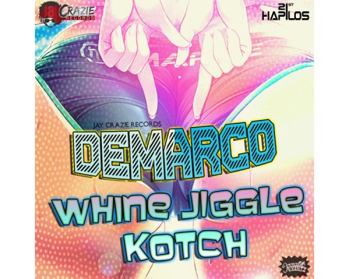 Demarco - Whine Jiggle & Kotch