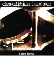 Demolition Hammer - Time Bomb