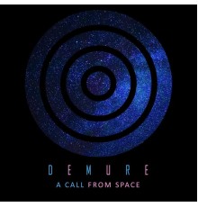 Demure - A Call from Space