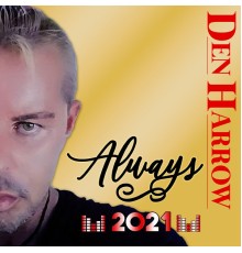 Den Harrow - Always