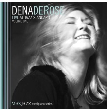 Dena DeRose - Live at Jazz Standard, Vol. 1