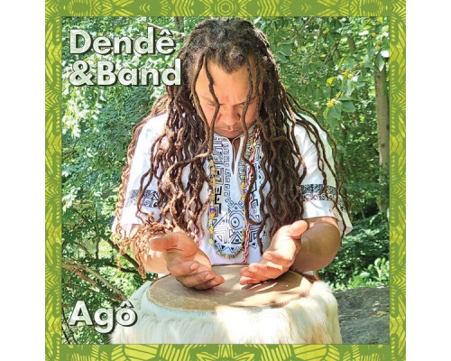 Dendê & Band - Agô