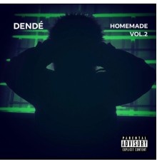 Dende - Homemade, Vol.2