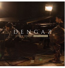 Dengaz - Para Sempre (Unplugged)