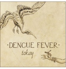 Dengue Fever - Tokay - Single