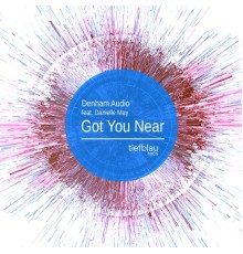 Denham Audio - Got You Near