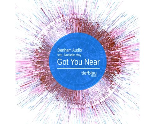 Denham Audio - Got You Near