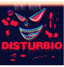 Deni Rock - Distúrbio