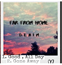 Denim - Far From Home