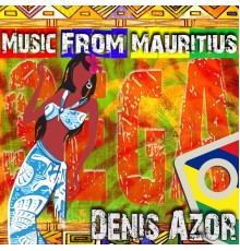 Denis Azor - Music from Mauritius