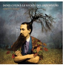Denis Colin et la Société des Arpenteurs - Subject to change (Denis Colin et la Société des Arpenteurs)