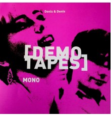 Denis & Denis - Demo Tapes