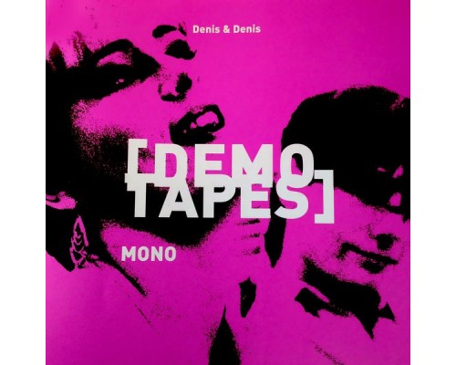 Denis & Denis - Demo Tapes