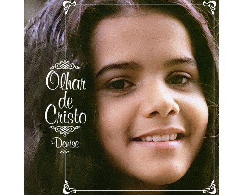 Denise - Olhar de Cristo