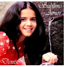 Denise - Sublime Amor