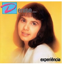 Denise - Experiência