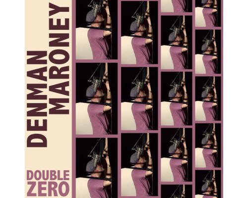 Denman Maroney - Double Zero