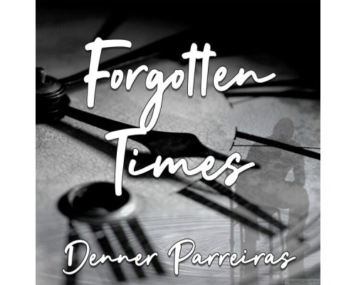 Denner Parreiras - Forgotten Times