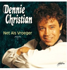 Dennie Christian - Net Als Vroeger