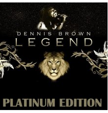 Dennis Brown - Legend Platinum Edition