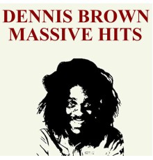 Dennis Brown - Massive Hits