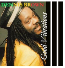 Dennis Brown - Good Vibration