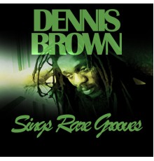 Dennis Brown - Sings Rare Grooves