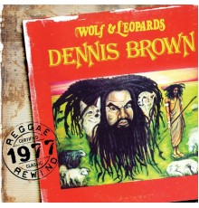 Dennis Brown - Wolf & Leopards