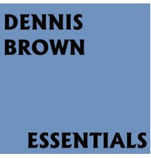 Dennis Brown - Dennis Brown Essentials