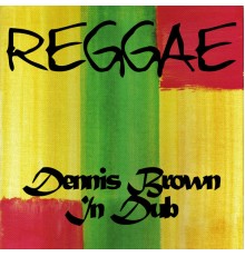 Dennis Brown - Dennis Brown in Dub