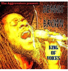 Dennis Brown - King of Voices