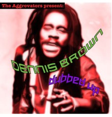 Dennis Brown - The Aggrovators present Dennis Brown Dubbed Up